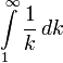 \int\limits_1^\infin \frac{1}{k}\,dk